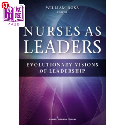 海外直订医药图书Nurses as Leaders: Evolutionary Visions of Leadership 护士作为领导者:领导力的进化愿景