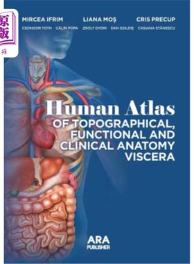 海外直订医药图书Human Atlas of Topographical, Functional and Clinical Anatomy Viscera 人体脏器地形、功能及临床解剖