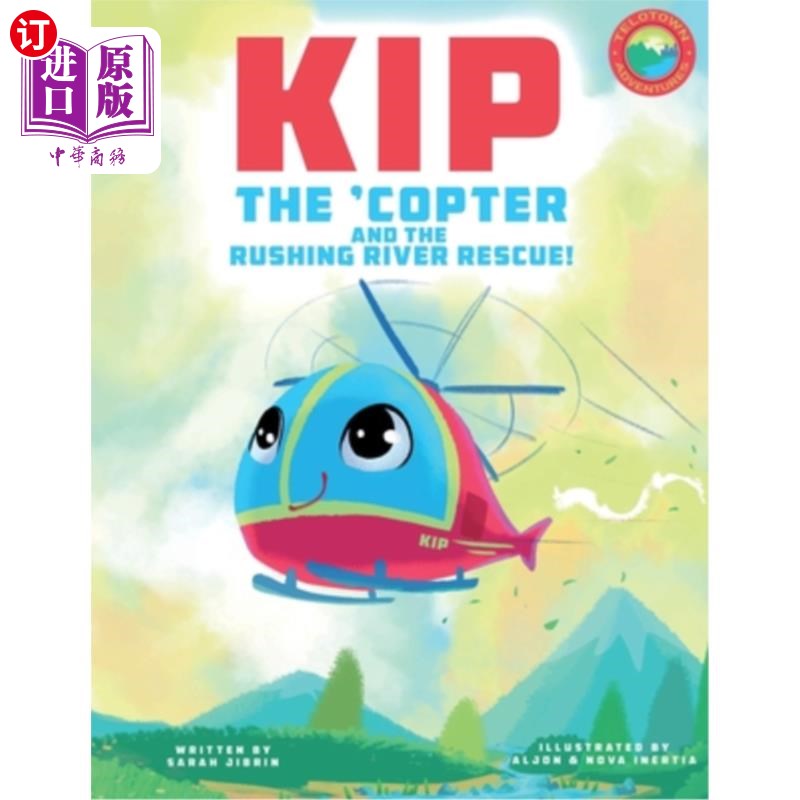 海外直订Kip the 'Copter and the Rushing River Rescue 基普直升机和急流河救援