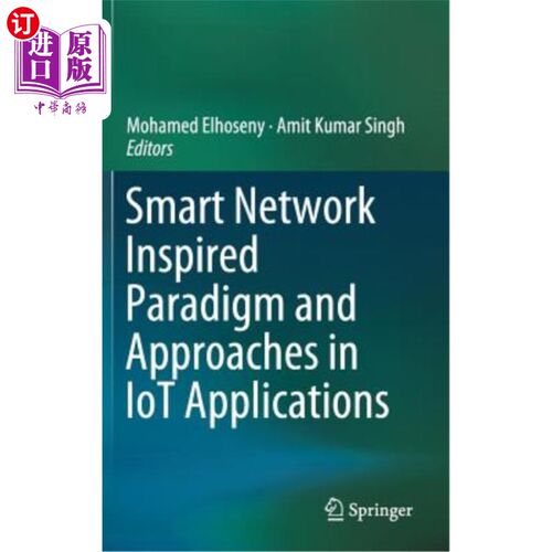 海外直订Smart Network Inspired Paradigm and Approaches in Iot Applications 物联网应用中的智能启发范式与方法