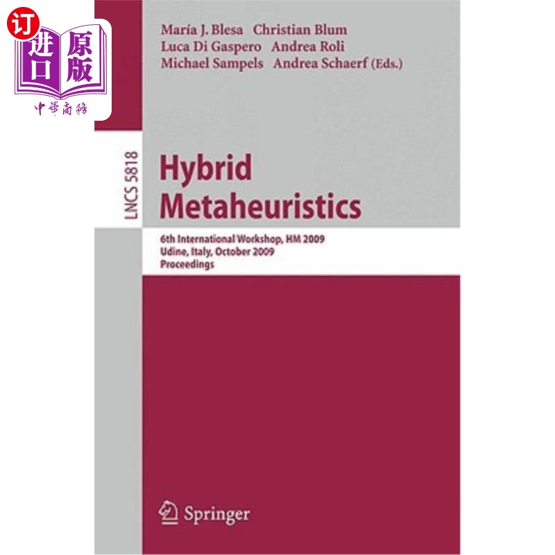 海外直订Hybrid Metaheuristics: 6th International Workshop, HM 2009 Udine, Italy, October 混合元启发式:第六届国际研