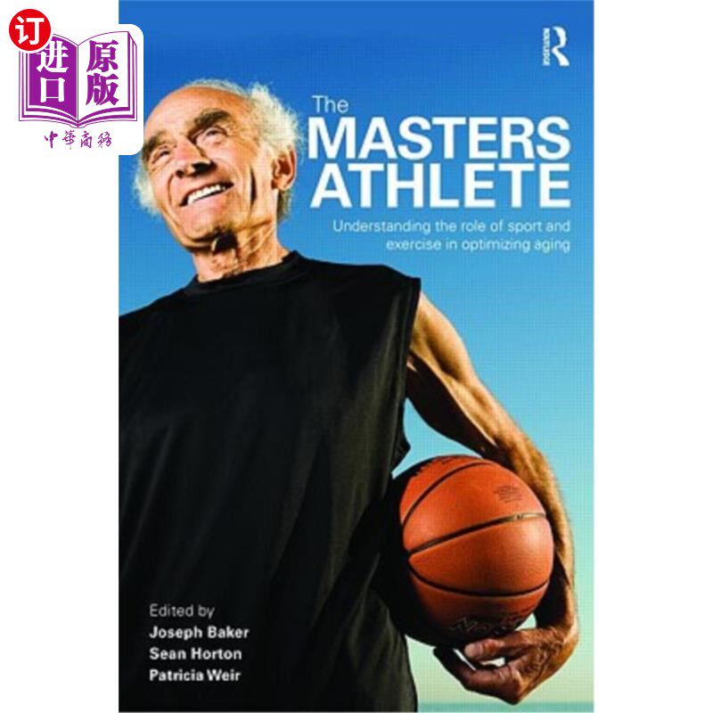 海外直订医药图书The Masters Athlete: Understanding the Role of Sport and Exercise in Optimizing  大师级运动员：了解