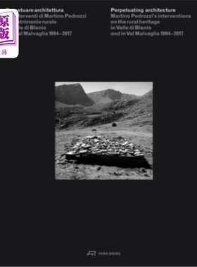 海外直订Perpetuating Architecture: Martino Pedrozzi's Interventions on the Rural Heritag 延续建筑：Marti