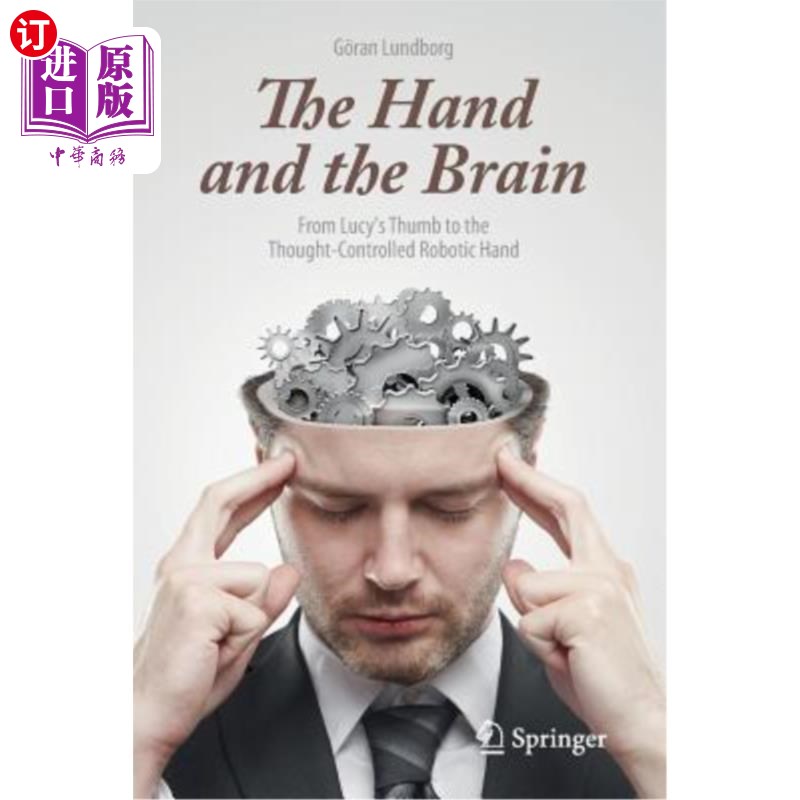 海外直订医药图书The Hand and the Brain: From Lucy's Thumb to the Thought-Controlled Robotic Hand 手与大脑:从露西的