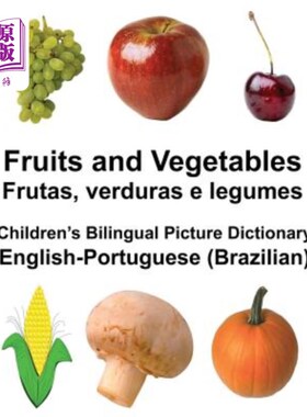 海外直订English-Portuguese (Brazilian) Fruits and Vegetables/Frutas, verduras e legumes  英语葡萄牙语（巴西）水果和