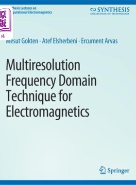 海外直订Multiresolution Frequency Domain Technique for Electromagnetics 电磁学的多分辨频域技术