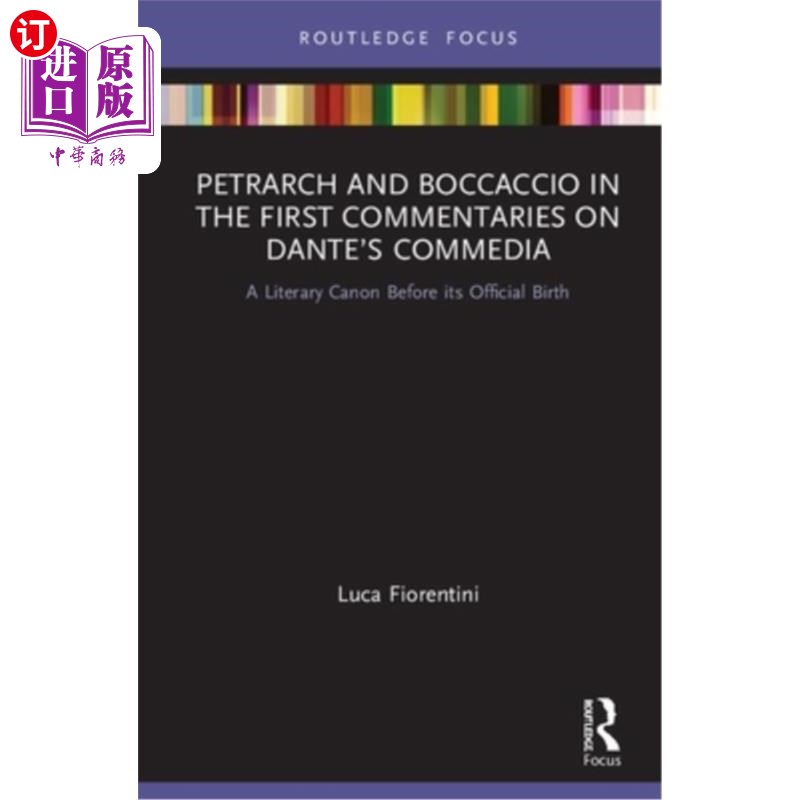 海外直订Petrarch and Boccaccio in the First Commentaries on Dante's Commedia: A Literary彼特拉克和薄伽丘对但丁喜剧