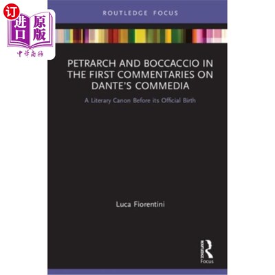 海外直订Petrarch and Boccaccio in the First Commentaries on Dante's Commedia: A Literary 彼特拉克和薄伽丘对但丁喜剧