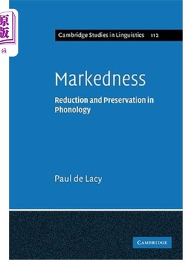 海外直订Markedness: Reduction and Preservation in Phonology 标记性：音位学中的还原与保存