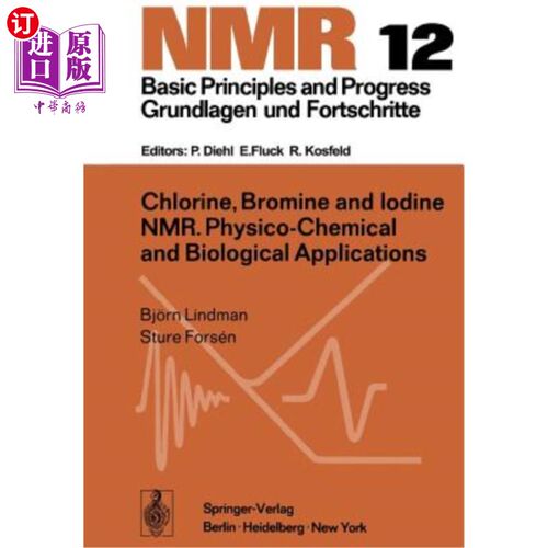 海外直订Chlorine, Bromine and Iodine NMR: Physico-Chemical and Biological Applications 氯、溴和碘核磁共振：物理化学