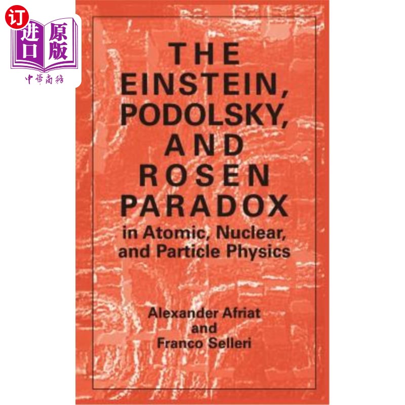 海外直订The Einstein, Podolsky, and Rosen Paradox in Atomic, Nuclear, and Particle Physi原子、核和粒子物理学中的爱