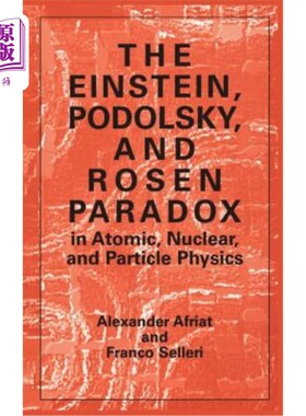 海外直订The Einstein, Podolsky, and Rosen Paradox in Atomic, Nuclear, and Particle Physi 原子、核和粒子物理学中的爱