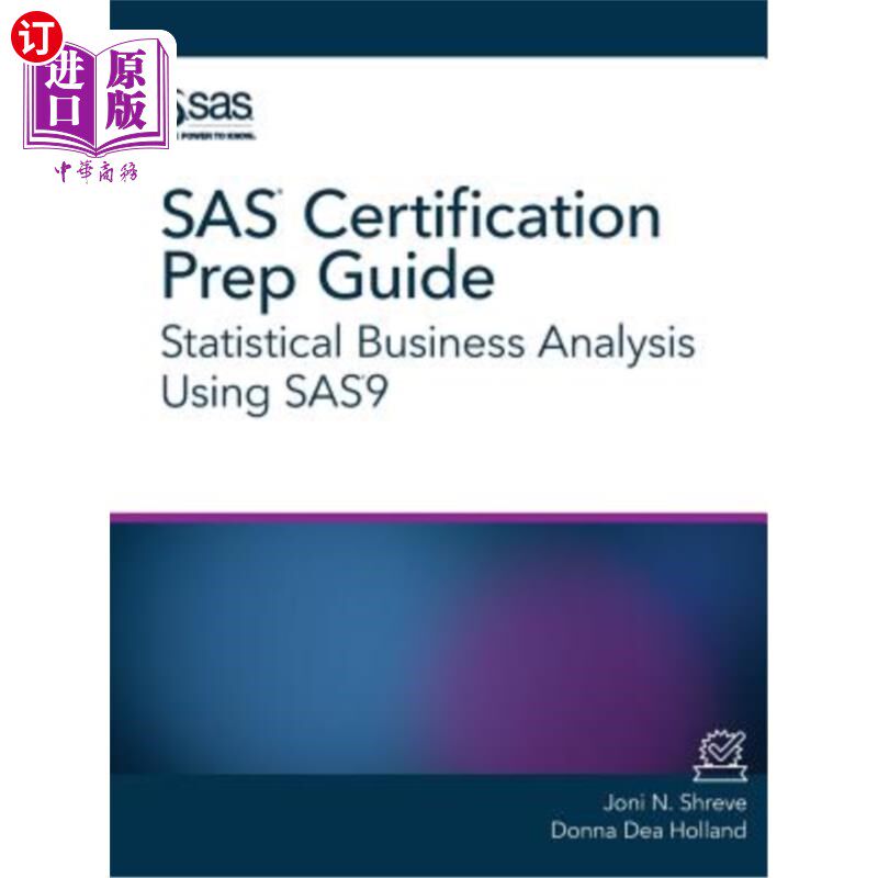 海外直订SAS Certification Prep Guide: Statistical Business Analysis Using SAS9 SAS认证准备指南：使用SAS9进行统计业