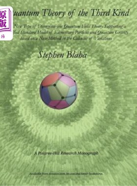 海外直订Quantum Theory of the Third Kind: A New Type of Divergence-free Quantum Field Th 第三类量子理论：支持基本粒
