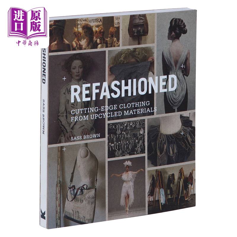 现货 ReFashioned: Cutting-Edge Clothing from Upcycled Materials 进口艺术 时尚再创造 服饰服装设计 环保【中商原版】