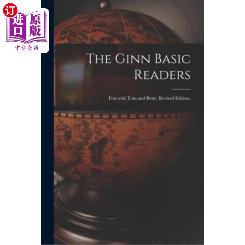 海外直订The Ginn Basic Readers: Fun With Tom and Betty. Revised Edition. 吉恩的基本读者:与汤姆和贝蒂的乐趣。修改后