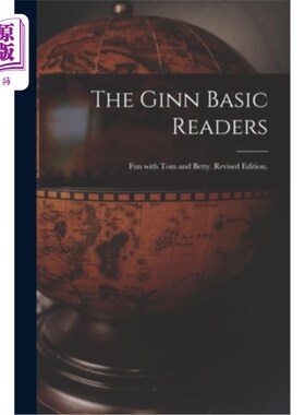 海外直订The Ginn Basic Readers: Fun With Tom and Betty. Revised Edition. 吉恩的基本读者:与汤姆和贝蒂的乐趣。修改后