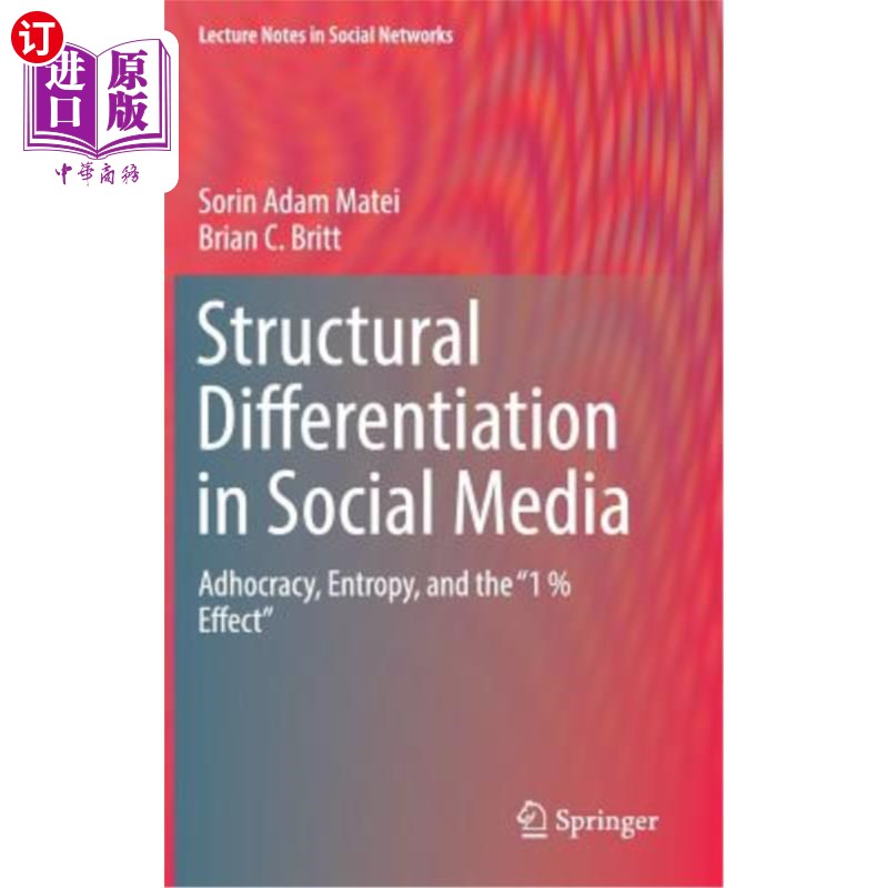 海外直订Structural Differentiation in Social Media: Adhocracy, Entropy, and the 1 % Effe 社交媒体的结构分化:适应性、熵