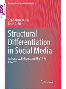 海外直订Structural Differentiation in Social Media: Adhocracy, Entropy, and the 1 % Effe 社交媒体的结构分化:适应性、熵