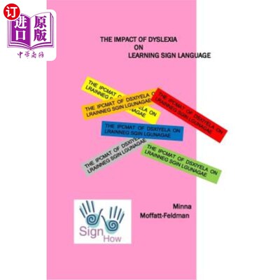 海外直订The Impact of Dyslexia on Learning Sign Langauge 阅读障碍对学习符号语言的影响