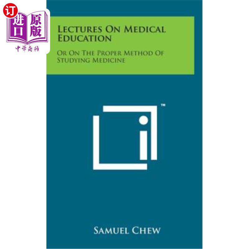 海外直订医药图书Lectures on Medical Education: Or on the Proper Method of Studying Medicine 医学教育讲座:或学习医