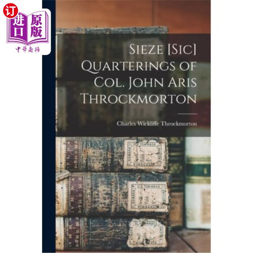 海外直订Sieze [sic] Quarterings of Col. John Aris Throckmorton cole colck throton的总部