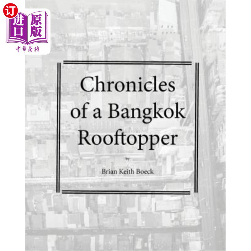 海外直订Chronicles of a Bangkok Rooftropper 曼谷屋顶攀爬者编年史