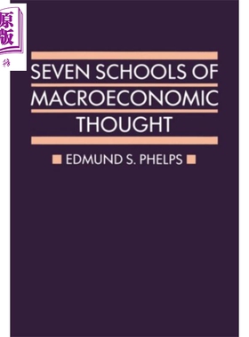 现货 宏观经济思想七学派 Seven Schools of Macroeconomic Thought 英文原版 Edmund Phelps 埃德蒙德 菲尔普斯【中商原版】