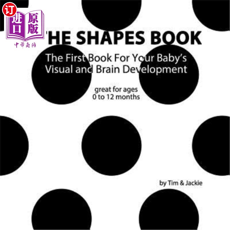 海外直订The Shapes Book: The First Book For Your Baby's Visual and Brain Development 形状书：宝宝视觉和大脑发育的第