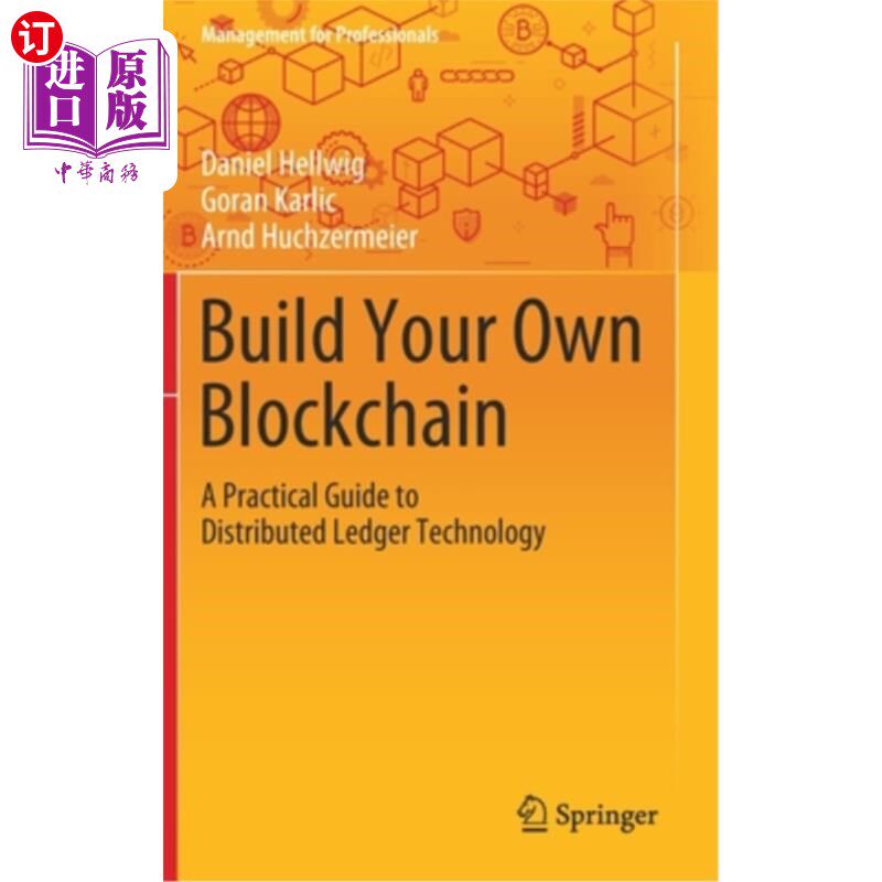 海外直订Build Your Own Blockchain: A Practical Guide to Distributed Ledger Technology 构建您自己的区块链:分布式账本