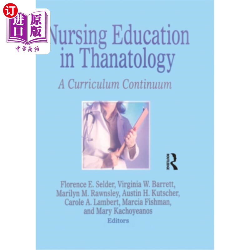 海外直订医药图书Nursing Education in Thanatology: A Curriculum Continuum 死亡学护理教育:课程连续体