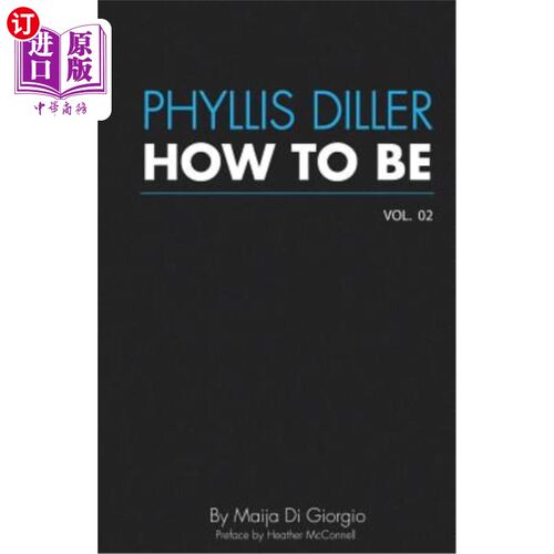 海外直订How To Be: Phyllis Diller, Vol. 2 如何成为:菲利斯·迪勒，第2卷