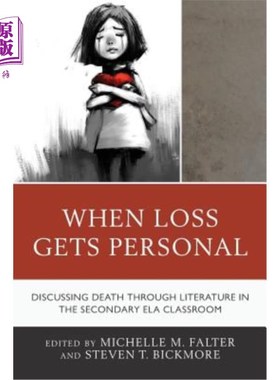 海外直订When Loss Gets Personal: Discussing Death Through Literature in the Secondary El 当损失变成个人的时候：在中