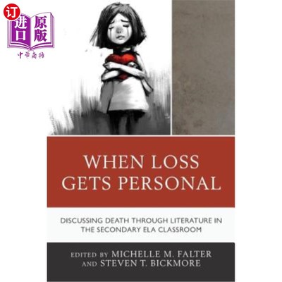 海外直订When Loss Gets Personal: Discussing Death Through Literature in the Secondary El 当损失变成个人的时候：在中