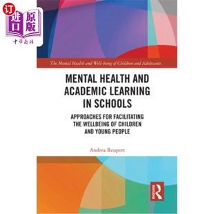 海外直订Mental Health and Academic Learning in Schools: Approaches for Facilitating the  《学校心理健康与学术学习: