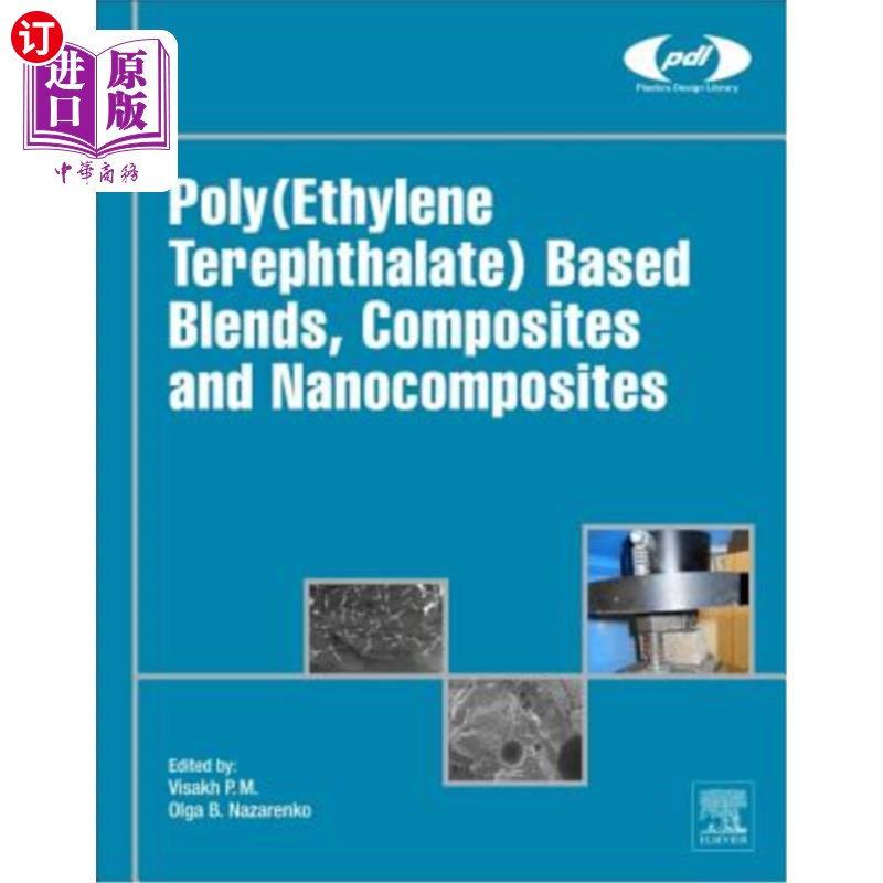 海外直订Poly(ethylene Terephthalate) Based Blends, Composites and Nanocomposites 聚对苯二甲酸乙二酯共混物、复合材料