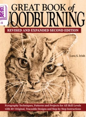 海外直订Great Book of Woodburning, Revised and Expanded Second Edition: Pyrography Techn 伟大的书烧柴，修订和扩大第
