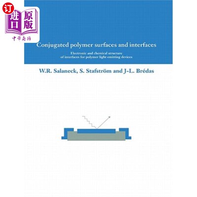 海外直订Conjugated Polymer Surfaces and Interfaces: Electronic and Chemical Structure of 共轭聚合物表面和界面：聚合物发