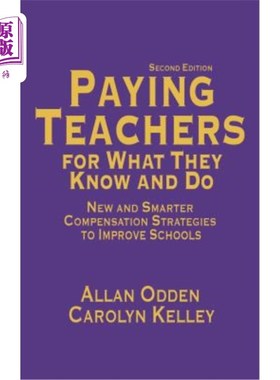 海外直订Paying Teachers for What They Know and Do: New and Smarter Compensation Strategi 为教师的知识和行为支付报酬：改