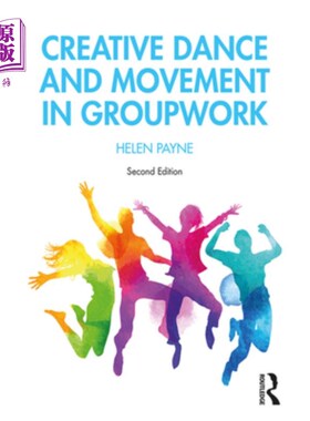 海外直订医药图书Creative Dance and Movement in Groupwork 小组合作中的创造性舞蹈和动作