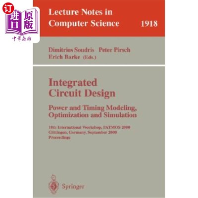 海外直订Integrated Circuit Design: Power and Timing Modeling, Optimization and Simulatio 集成电路设计：功率和时序建
