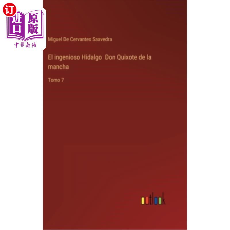 海外直订西班牙语 El ingenioso Hidalgo Don Quixote de la mancha: Tomo 7 拉曼查的天才绅士堂吉诃德:第7卷