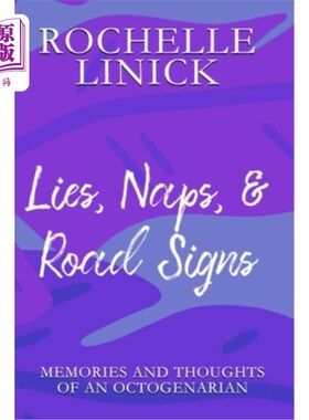 海外直订Lies, Naps, & Road Signs: Memories and Thoughts of an Octogenarian 谎言、小睡和路标:一个八旬老人的记忆和想