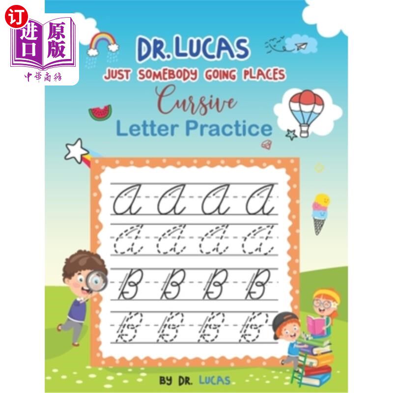 海外直订Dr. Lucas Just Somebody Going Places Cursive Letter Practice 卢卡斯博士只是有人去练习草书