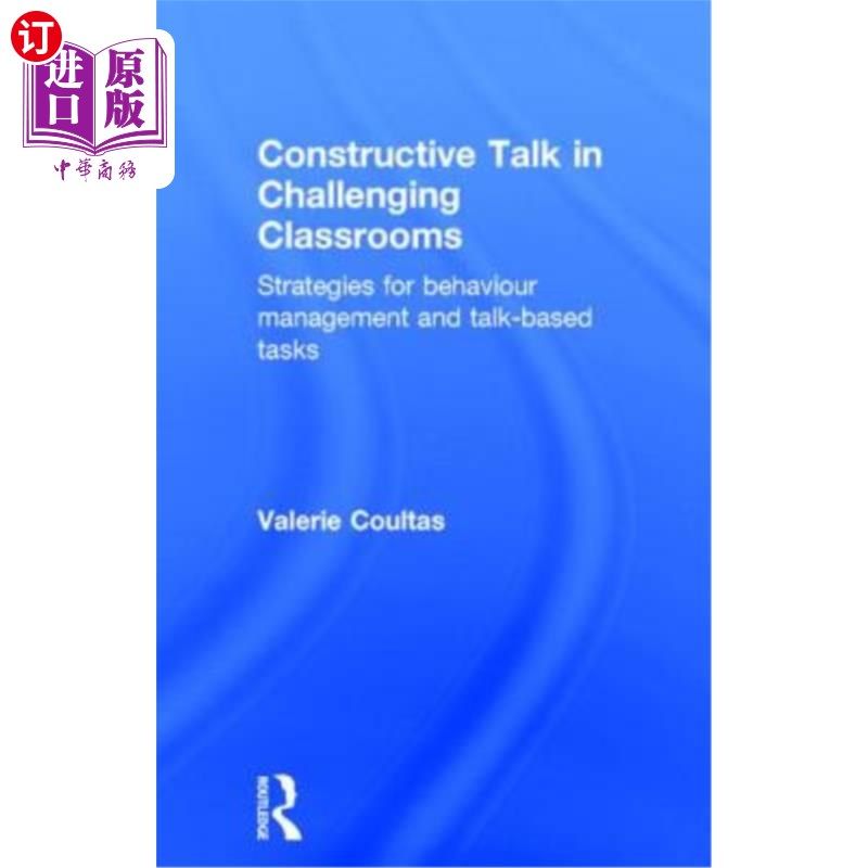 海外直订Constructive Talk in Challenging Classrooms: Strategies for Behaviour Management 富有挑战性的课堂中的建设性