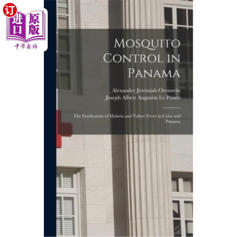 海外直订医药图书Mosquito Control in Panama; the Eradication of Malaria and Yellow Fever in Cuba  巴拿马的蚊虫控制；