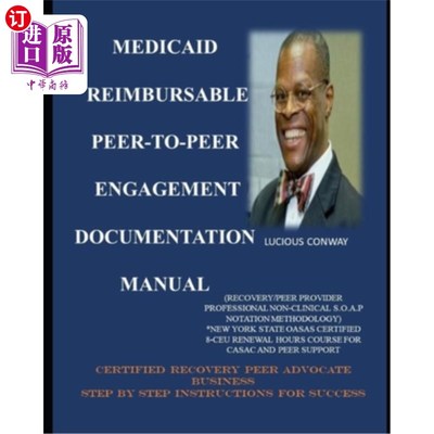 海外直订Medicaid Reimbursable Peer-to-Peer Engagement Documentation Manual: (Recovery Co 医疗补助可报销点对点参与文