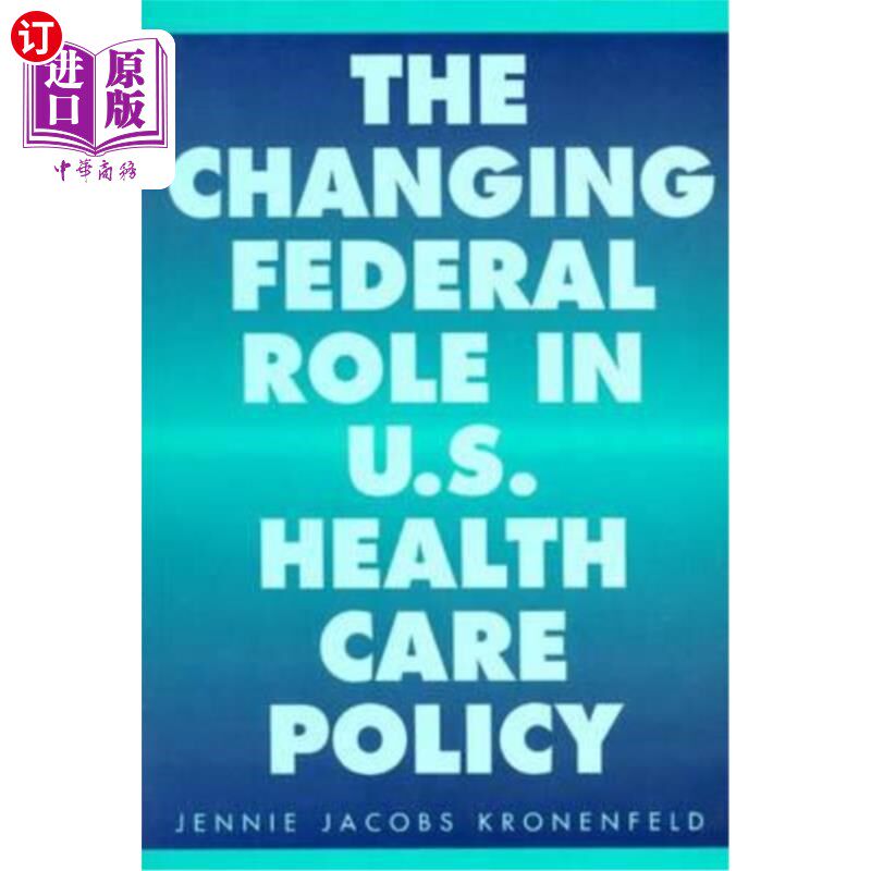 海外直订医药图书The Changing Federal Role in U.S. Health Care Policy 美国医疗政策中不断变化的联邦角色