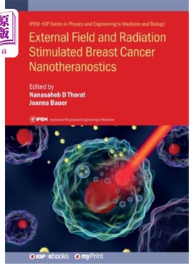 海外直订External Field and Radiation Stimulated Breast Cancer Nanotheranostics 外场和辐射刺激的乳腺癌纳米纳米管