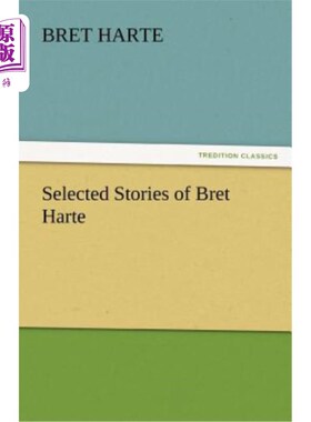 海外直订Selected Stories of Bret Harte 《布莱特·哈特故事选集》